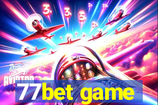 77bet game