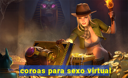 coroas para sexo virtual