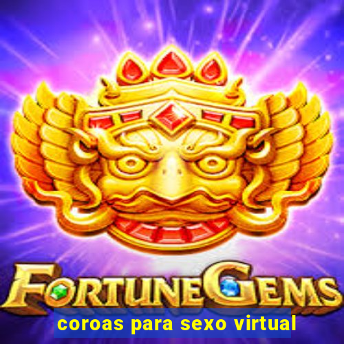 coroas para sexo virtual