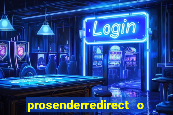 prosenderredirect o que é