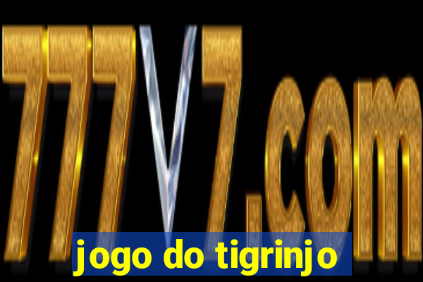 jogo do tigrinjo