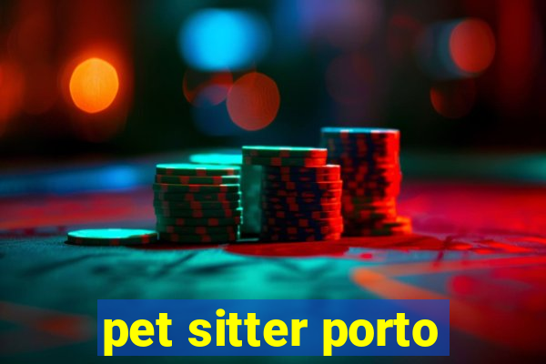 pet sitter porto