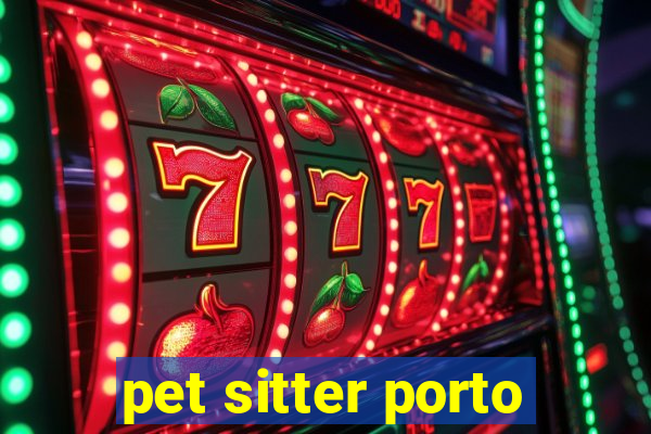 pet sitter porto