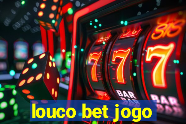 louco bet jogo