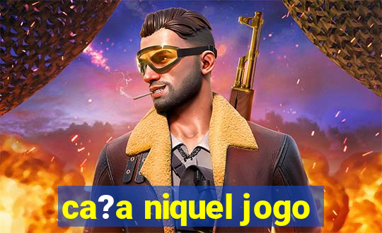 ca?a niquel jogo