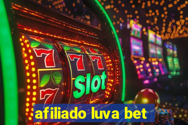 afiliado luva bet