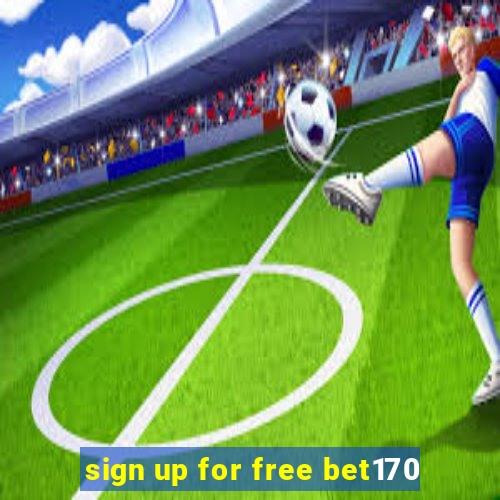 sign up for free bet170