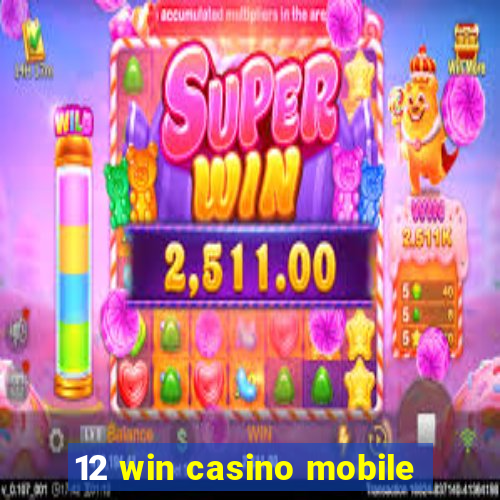 12 win casino mobile