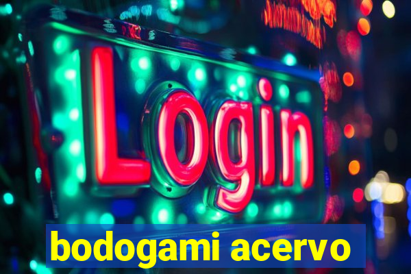 bodogami acervo