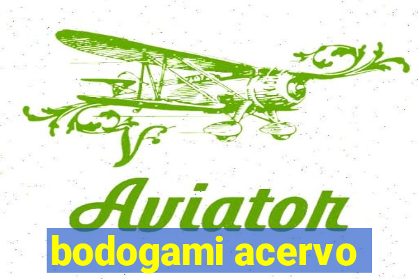 bodogami acervo