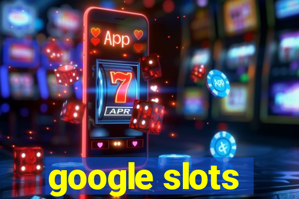 google slots