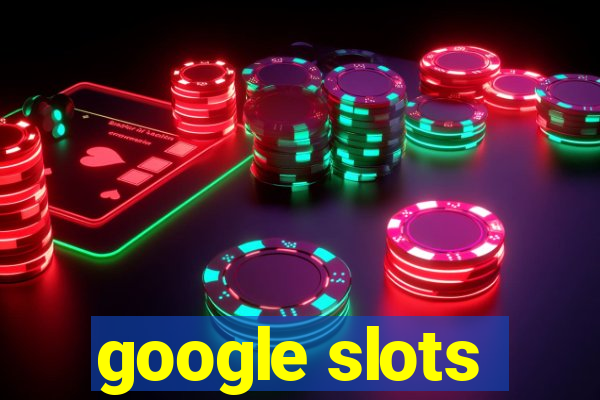 google slots