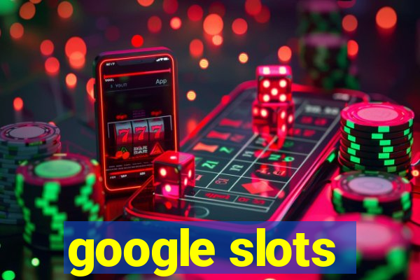 google slots