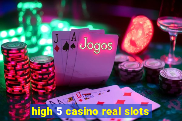 high 5 casino real slots