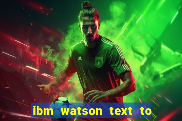 ibm watson text to speech demo