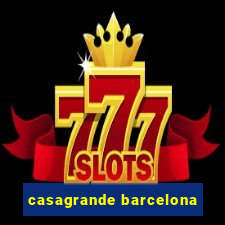 casagrande barcelona