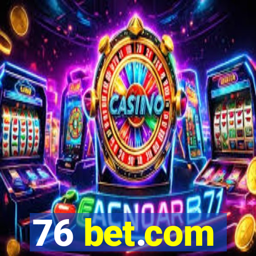 76 bet.com