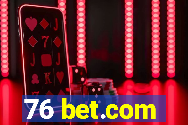 76 bet.com