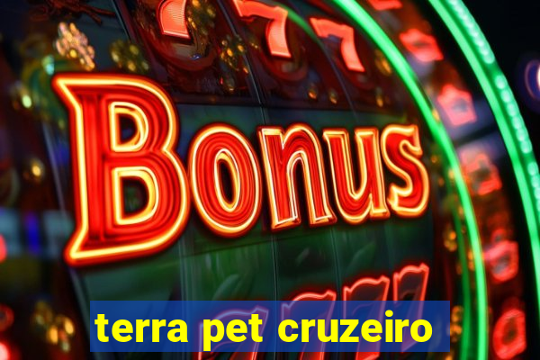 terra pet cruzeiro