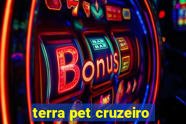 terra pet cruzeiro