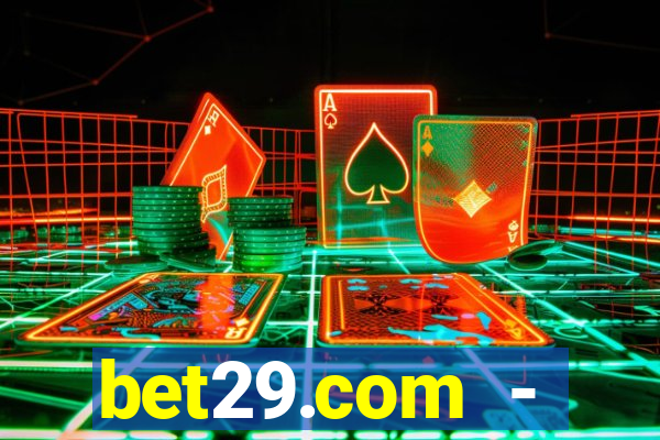 bet29.com - caça-níqueis online cassino