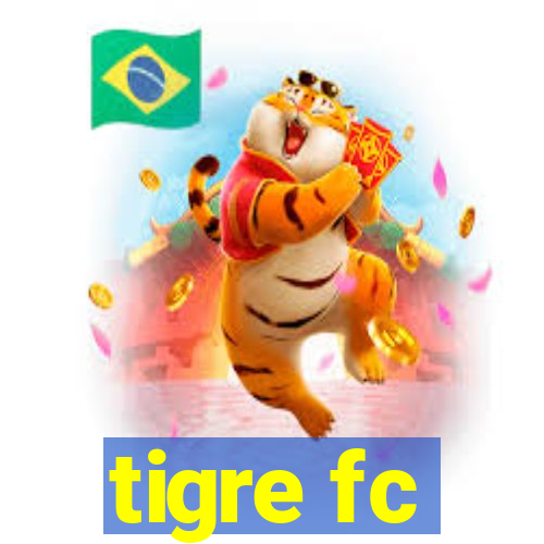 tigre fc