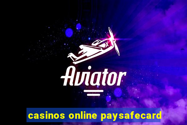 casinos online paysafecard