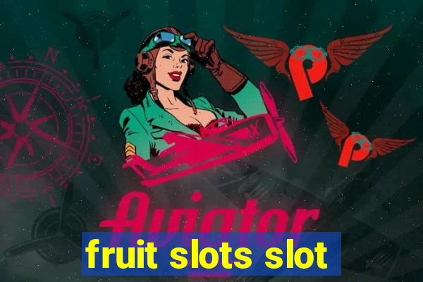 fruit slots slot