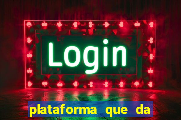 plataforma que da dinheiro para jogar