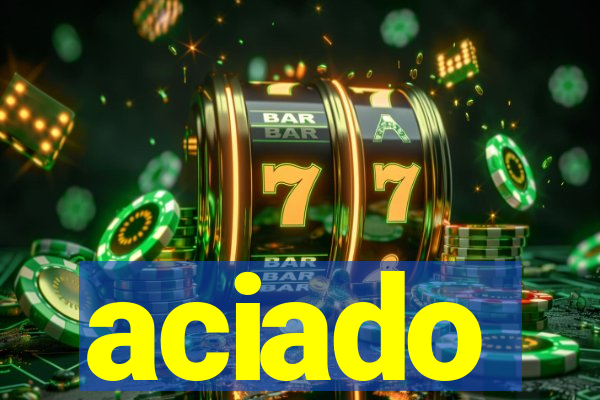 aciado