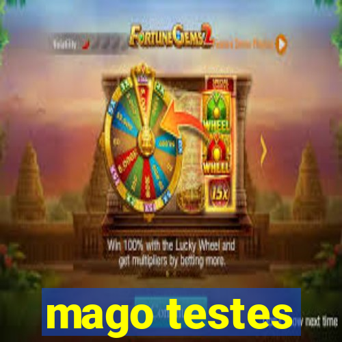 mago testes