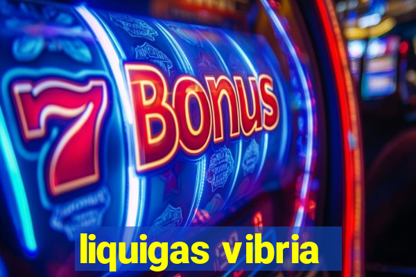 liquigas vibria