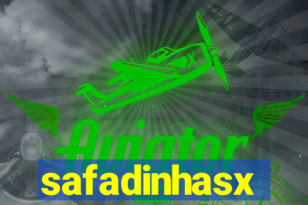 safadinhasx