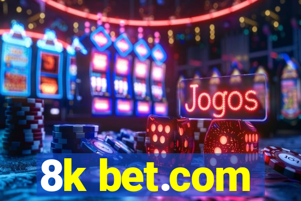 8k bet.com