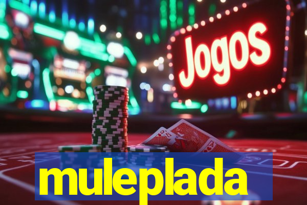 muleplada