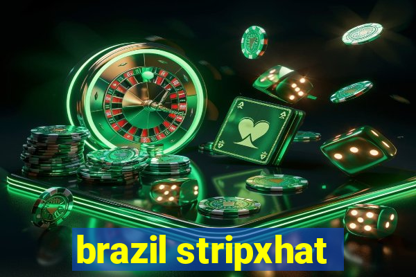 brazil stripxhat