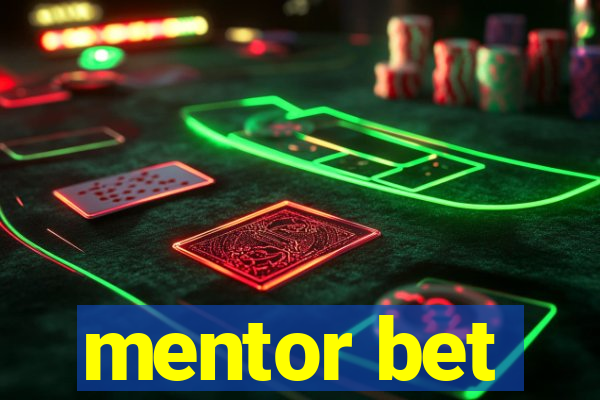 mentor bet