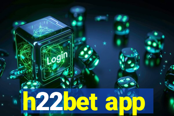 h22bet app