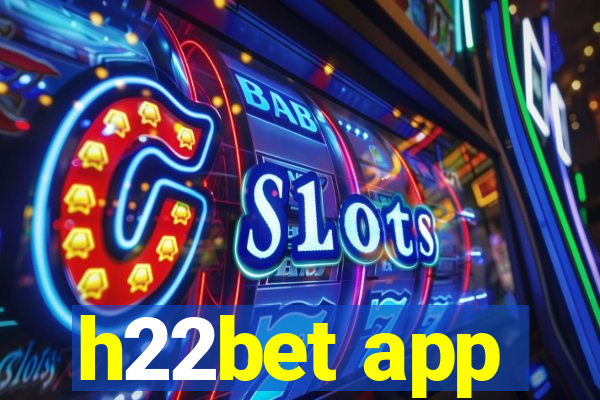 h22bet app