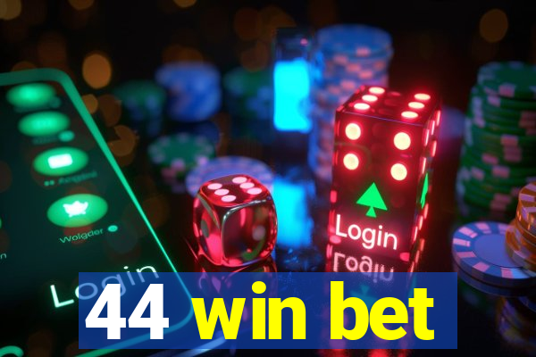 44 win bet