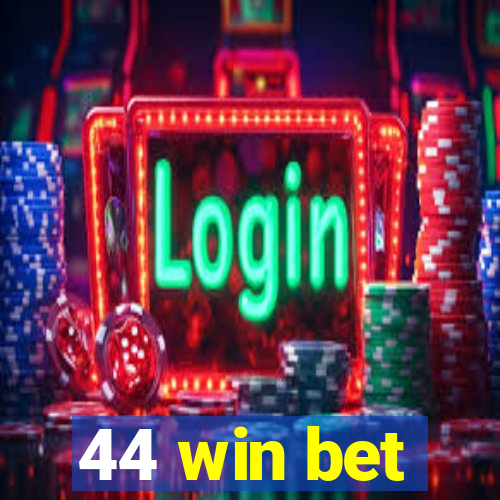 44 win bet