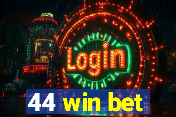 44 win bet