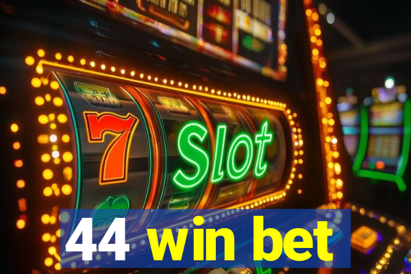 44 win bet