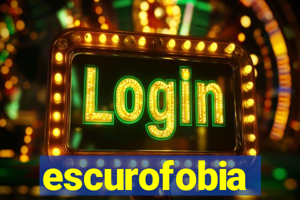 escurofobia