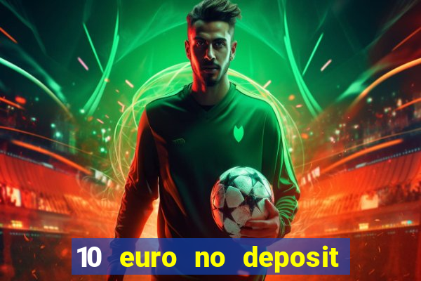 10 euro no deposit casino 2021