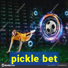 pickle bet