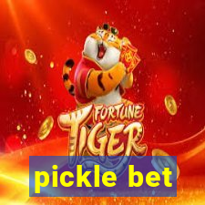 pickle bet