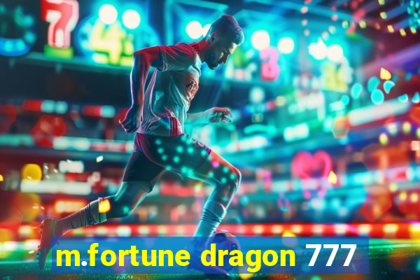 m.fortune dragon 777