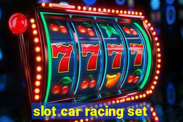 slot car racing set