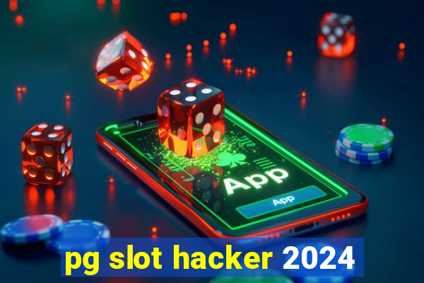 pg slot hacker 2024